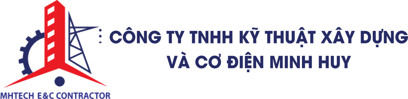 Công Ty TNHH Kỹ Thuật Xây Dựng Và Cơ Điện Minh Huy